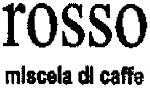 Купить товарный знак ROSSO MISCELA DI CAFFE